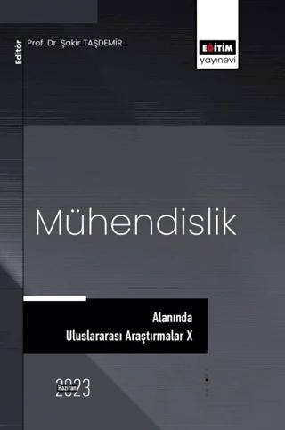 Mühendislik Alanında Uluslararası Araştırmalar X