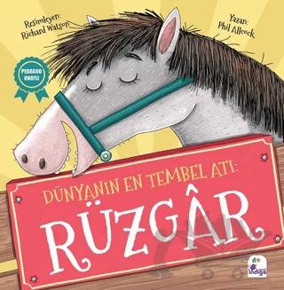 Dünyanın En Tembel Atı: Rüzgar