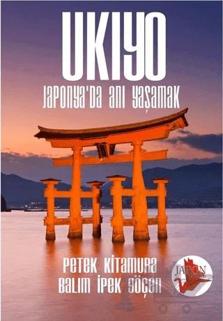 Ukiyo - Japonya’da Anı Yaşamak