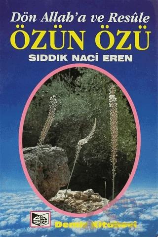 Dön Allah’a ve Resule Özün Özü