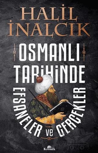 Osmanlı Tarihinde Efsaneler ve Gerçekler