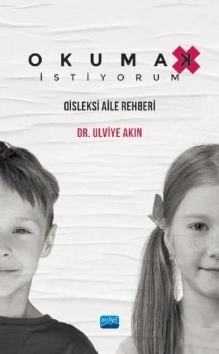 OKUMAK İSTİYORUM Disleksi Aile Rehberi(FARKLI YAYINEVİ İLE ÇALIŞIYOR)