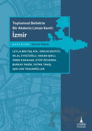 Toplumsal Bellekte Bir Akdeniz Liman Kenti: İzmir