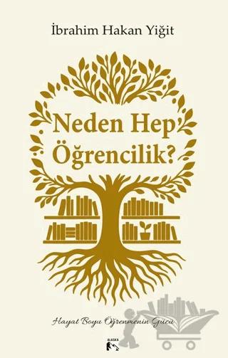 Neden Hep Öğrencilik?