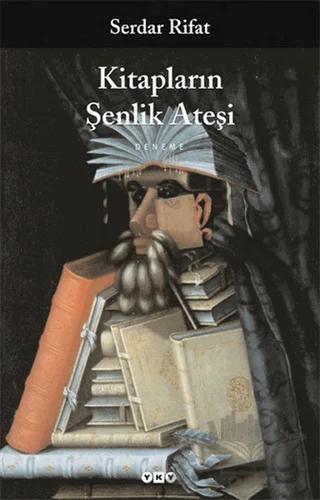 Kitapların Şenlik Ateşi – Serdar Rifat – Yapı Kredi Yayınları kitap kapağı