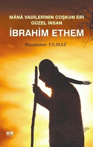 Mana Vadilerinin Coşkun Eri Güzel İnsan İbrahim Ethem