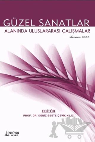 Güzel Sanatlar Alanında Uluslararası Çalışmalar / Haziran 2023