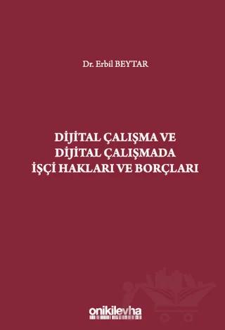 Dijital Çalışma ve Dijital Çalışmada İşçi Hakları ve Borçları
