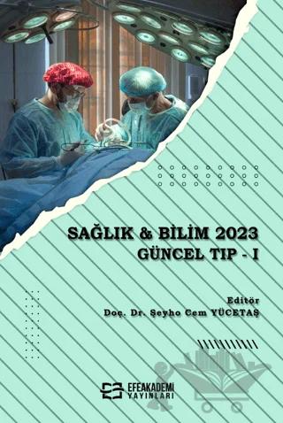 Sağlık ve Bilim 2023: Güncel Tıp I