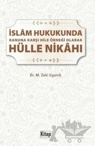 İslam Hukukunda Kanuna Karşı Hile Örneği Olarak Hülle Nikahı