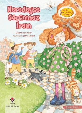 Neredeyse Görünmez İrem - Bilim Bunu Çözer – Daphne Skinner – TÜBİTAK Yayınları kitap kapağı