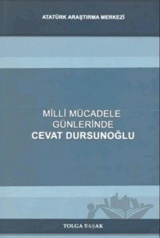 Milli Mücadele Günlerinde Cevat Dursunoğlu