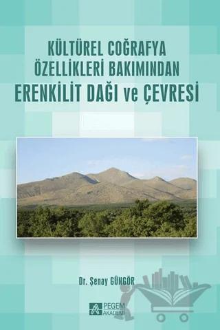 Kültürel Coğrafya Özellikleri Bakımından Erenkilit Dağı ve Çevresi