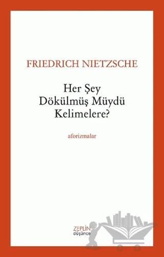 Her Şey Dökülmüş müydü Kelimelere?