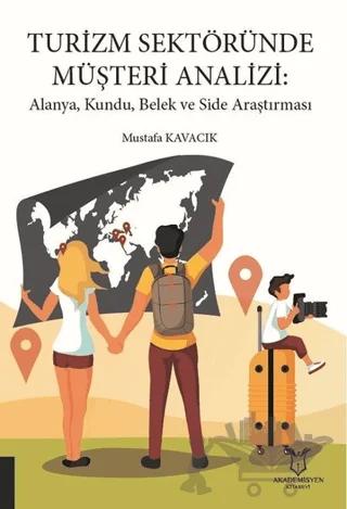 Turizm Sektöründe Müşteri Analizi: Alanya, Kundu, Belek ve Side Araştırması