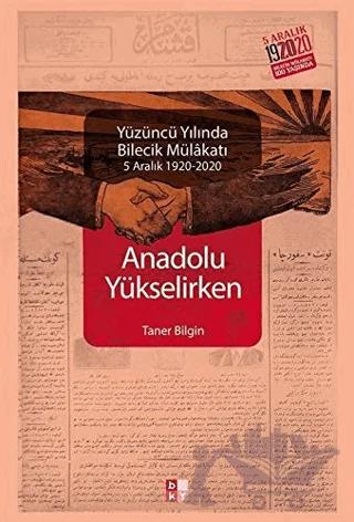 Anadolu Yükselirken Yüzüncü Yılında Bilecik Mülakatı – Taner Bilgin – Babıali Kültür Yayıncılığı kitap kapağı