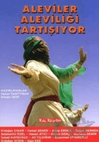 Aleviler Aleviliği Tartışıyor