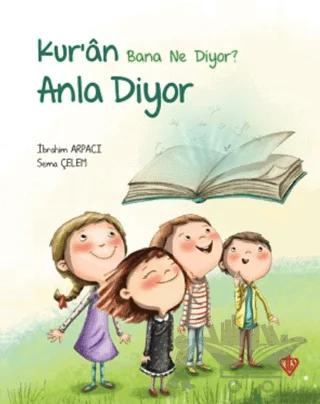 Kur’an Bana Ne Diyor? Anla Diyor