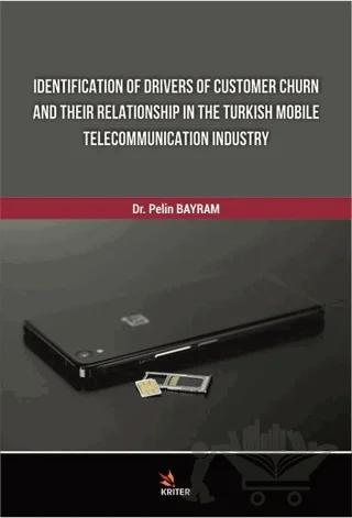 Identification Of Drivers Of Customer Churn And Their Relationship In The Turkish Mobile Telecommunication Industry