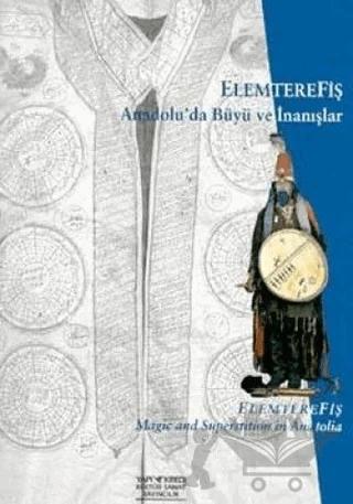 Elemterefiş Anadolu’da Büyü ve İnanışlar
