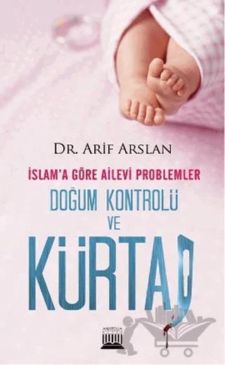 İslam’a Göre Ailevi Problemler Doğum Kontrolü ve Kürtaj