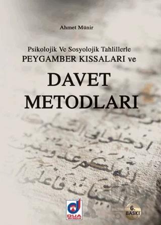 Psikolojik ve Sosyolojik Tahlillerle Peygamber Kıssaları ve Davet Metotları