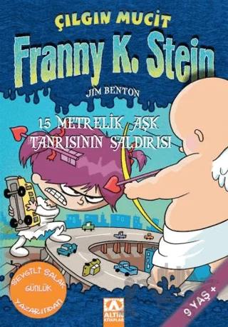 Çılgın Mucit Franny K. Stein 15 Metrelik Aşk Tanrısı’nın Saldırısı