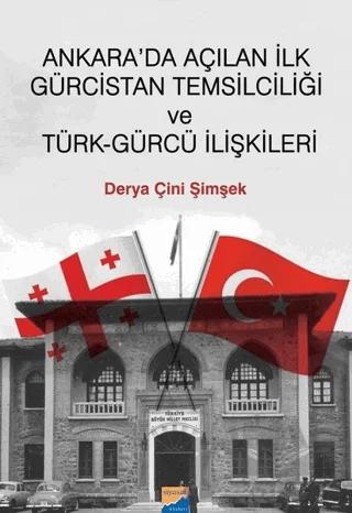 Ankara'da Açılan İlk Gürcistan Temsilciliği ve Türk-Gürcü İlişkileri
