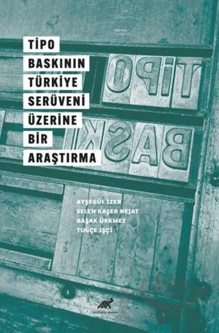 Tipo Baskının Türkiye Serüveni Üzerine Bir Araştırma