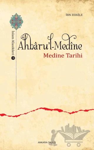 Ahbaru'l-Medine / İslam Klasikleri 11