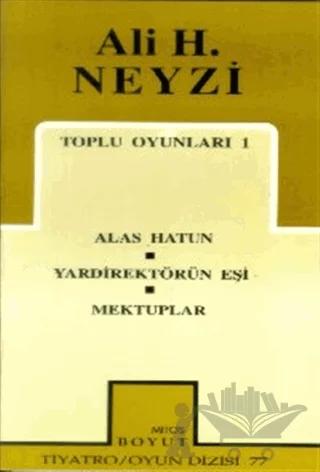 Toplu Oyunları 1 Alas Hatun / Yardirektörün Eşi / Mektuplar – Ali H. Neyzi – Mitos Boyut Yayınları kitap kapağı
