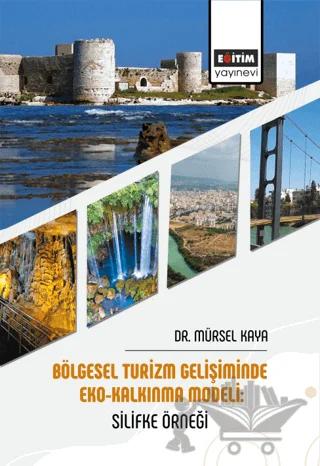 Bölgesel Turizm Gelişiminde Eko-Kalkınma Modeli: Silifke Örneği