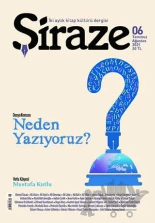Şiraze İki Aylık Kitap Kültürü Dergisi Sayı: 06 Temmuz-Ağustos 2021