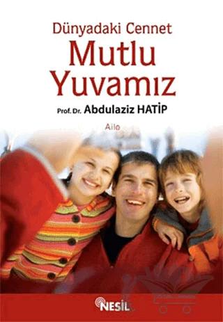 Dünyadaki Cennet Mutlu Yuvamız