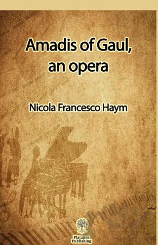 Amadis of Gaul, an opera
