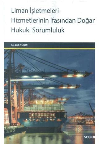 Liman İşletmeleri Hizmetlerinin İfasından Doğan Hukuki Sorumluluk