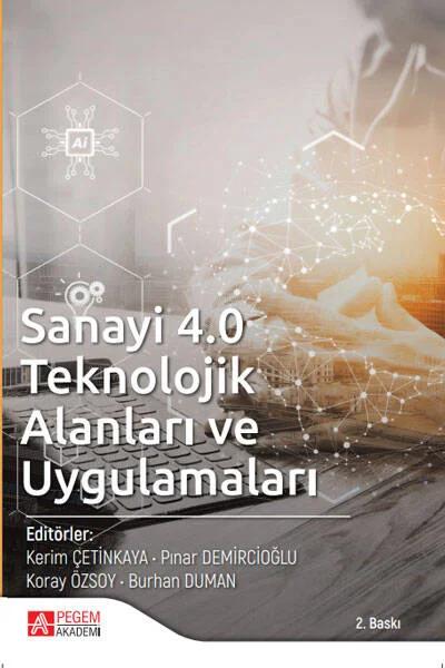 Sanayi 4.0 Teknolojik Alanları ve Uygulamaları