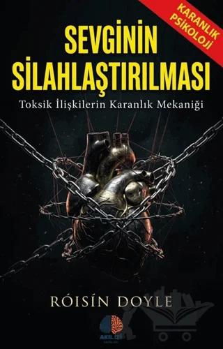 Sevginin Silahlaştırılması Karanlık Psikoloji