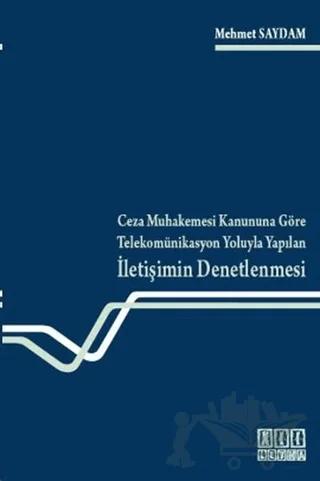 Ceza Muhakemesi Kanununa Göre Telekomünikasyon Yoluyla Yapılan İletişimin Denetlenmesi
