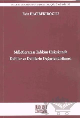 Milletlerarası Tahkim Hukukunda Deliller ve Delillerin Değerlendirilmesi