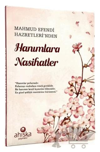 Mahmud Efendi Hazretleri'nden Hanımlara Nasihatler