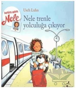 Nele Trenle Yolculuğa Çıkıyor - Benim Adım Nele