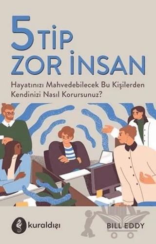 5 Tip Zor İnsan