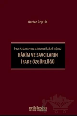 İnsan Hakları Avrupa Mahkemesi İçtihadı Işığında Hakim ve Savcıların İfade Özgürlüğü
