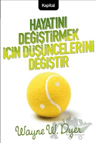 Hayatını Değiştirmek İçin Düşüncelerini Değiştir