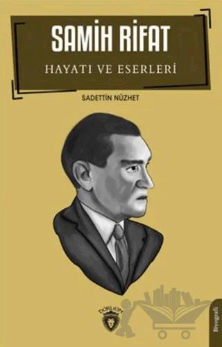 Samih Rifat Hayatı Ve Eserleri
