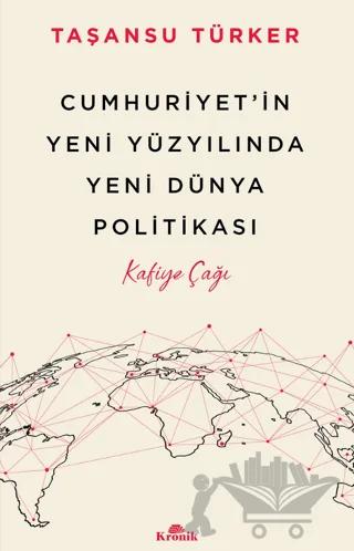 Cumhuriyet’in Yeni Yüzyılında Yeni Dünya Politikası