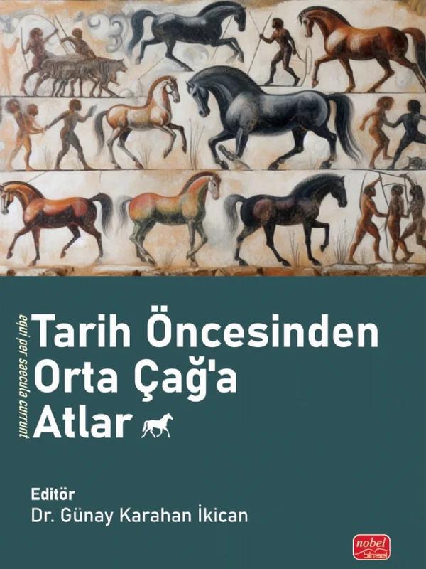 Tarih Öncesinden Orta Çağ’a Atlar
