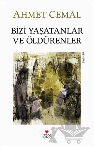 Bizi Yaşatanlar ve Öldürenler