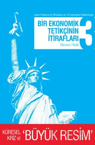 Bir Ekonomik Tetikçinin İtirafları (3.Kitap)